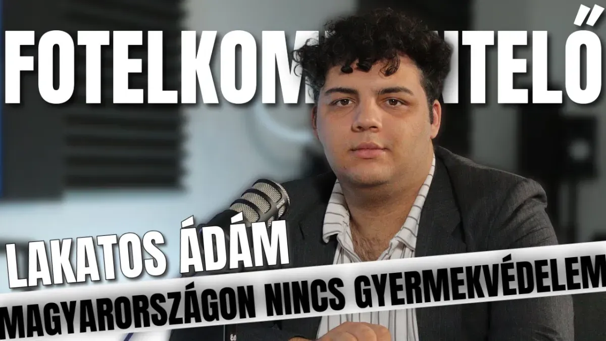 A gyermekvédelem válságban: Lakatos Ádám kritikája a magyar rendszer működéséről